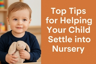 Top Tips for Helping Your Child Settle into Nursery
